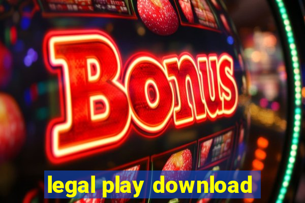 legal play download